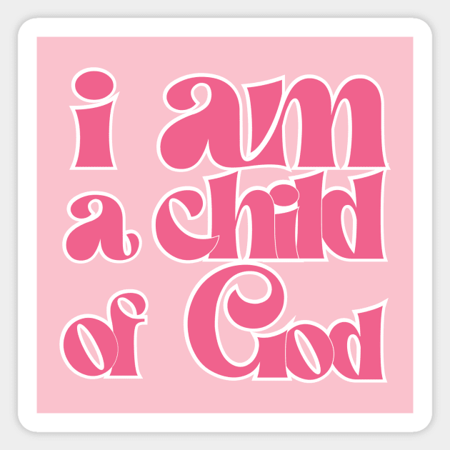 Child Of God - hot pink lettering Sticker by LizTaylor1019